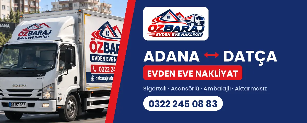 Adana Datça evden eve nakliyat