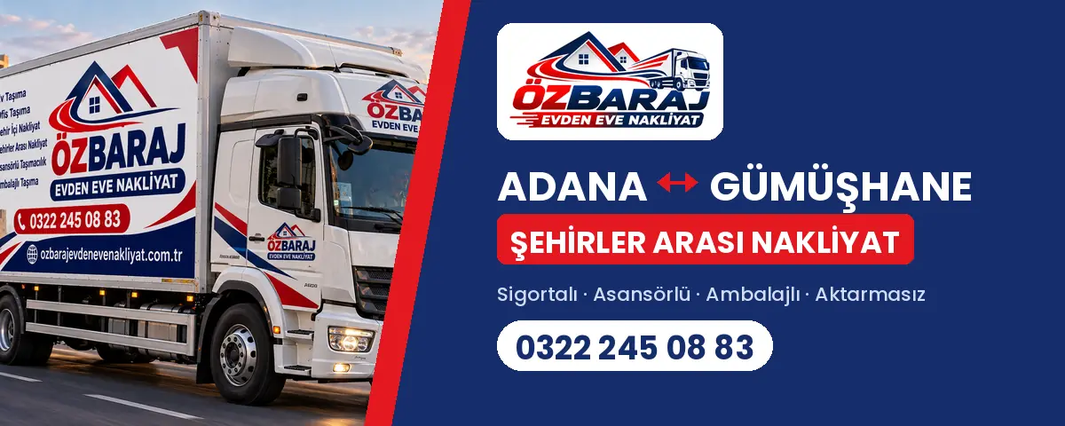 Adana Gümüşhane evden eve nakliyat