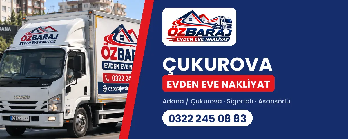 Çukurova evden eve nakliyat - Öz Baraj