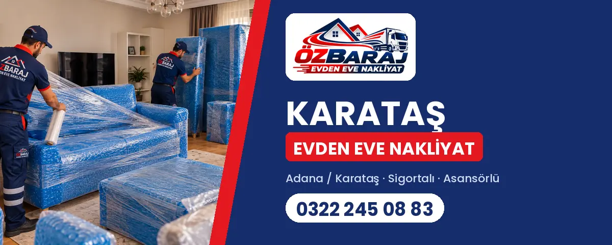Karataş evden eve nakliyat - Öz Baraj